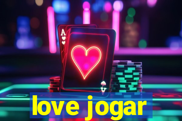 love jogar